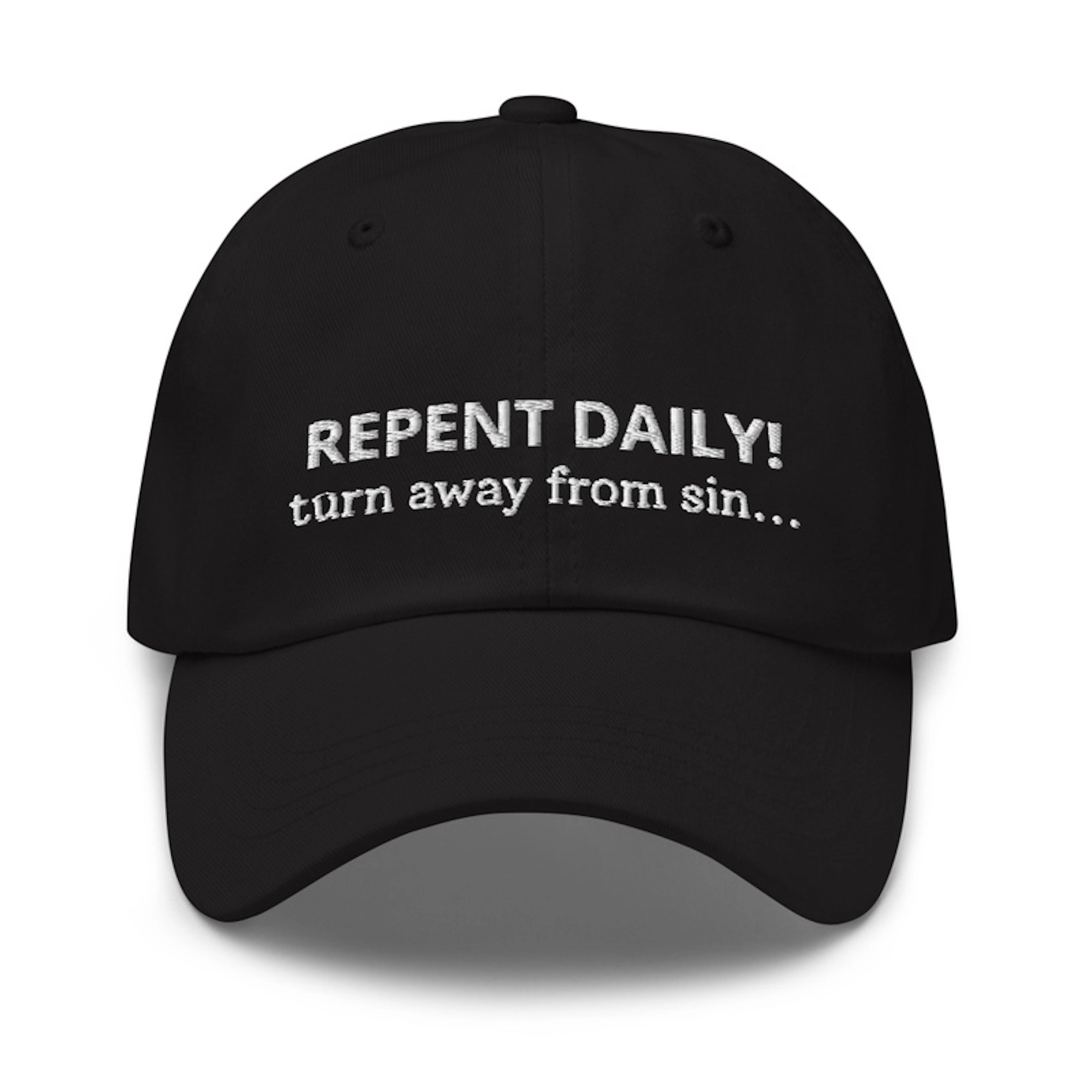 Repent Daily (turn away from sin...)
