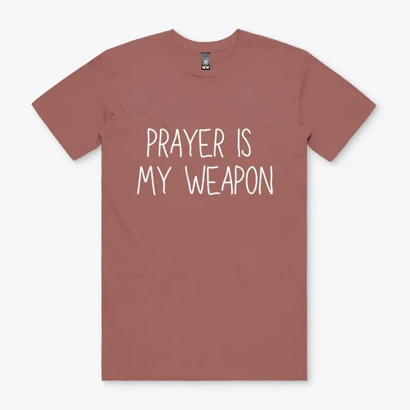 Prayer Is My Weapon