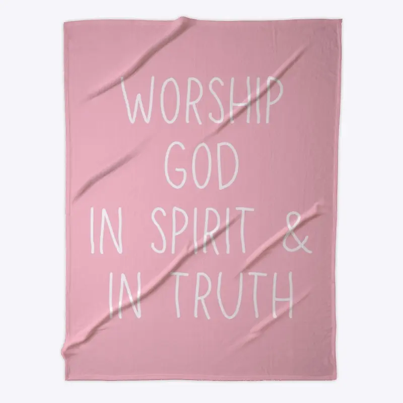 Worship God In Spirt & In Truth (White)